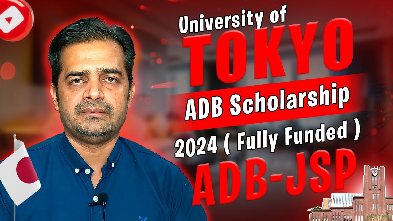 University of Tokyo ADB Scholarship 2024 (Fully Funded) ADB-JSP